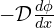 -\mathcal{D} \frac{d \phi}{d x}