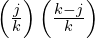 \left ( \frac{ j}{k} \right )  \left ( \frac{k-j}{k}  \right )