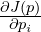 \frac{ \partial J(p)}{\partial p_i}