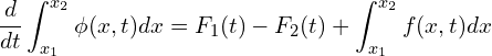 \begin{equation*} \frac{d}{d t} \int_{x_1}^{x_2} \phi (x,t) d x = F_1(t) - F_2(t) + \int_{x_1}^{x_2}f(x,t) d x \end{equation*}